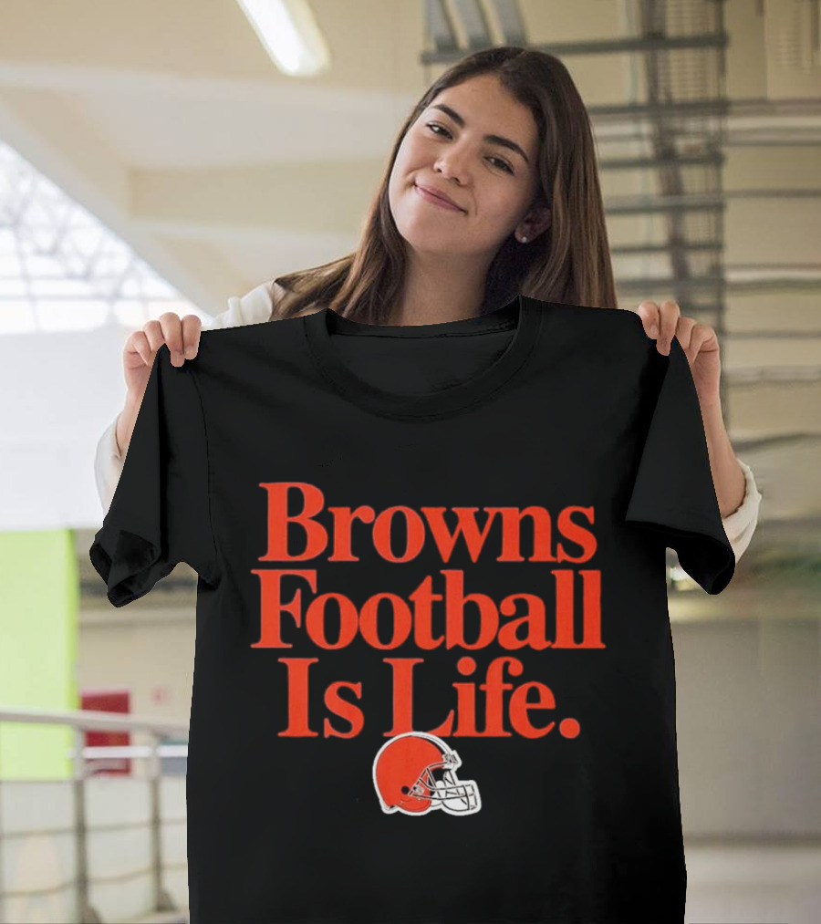 Browns Football Is Life Cleveland Browns Helmet T-Shirt
