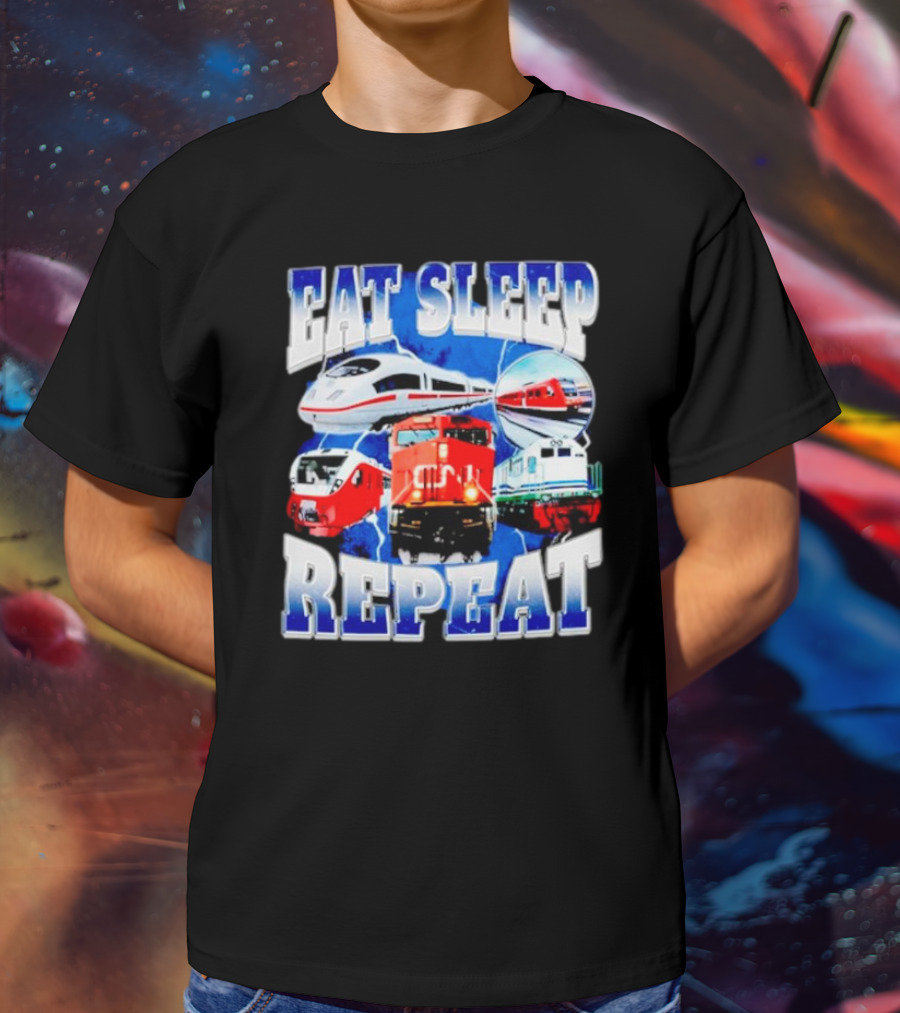 Eat Sleep Train Repeat Locomotive Compilation T-Shirt