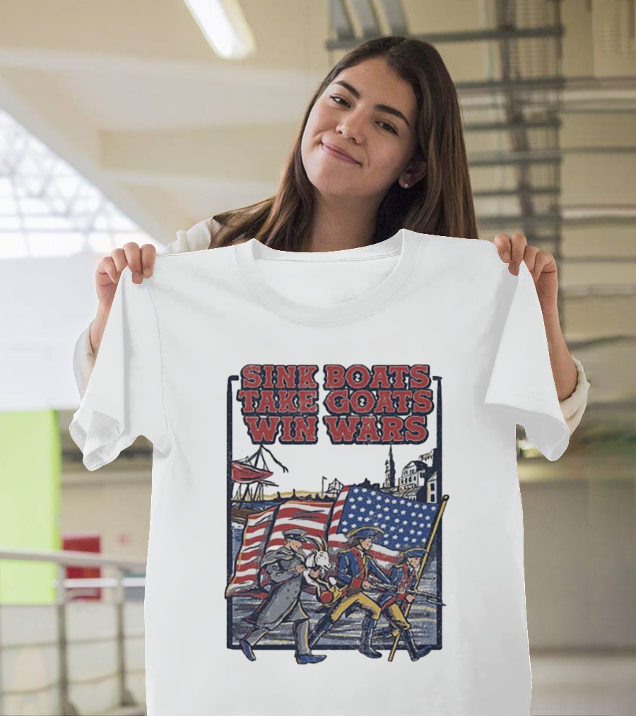Sink Boats Take Goats Win Wars American Revolutionary Flag Patriots T-Shirt