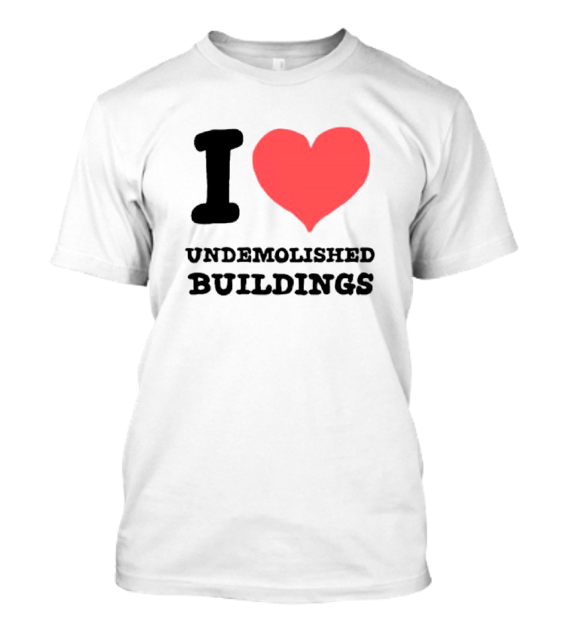 I Heart Undemolished Buildings T-Shirt