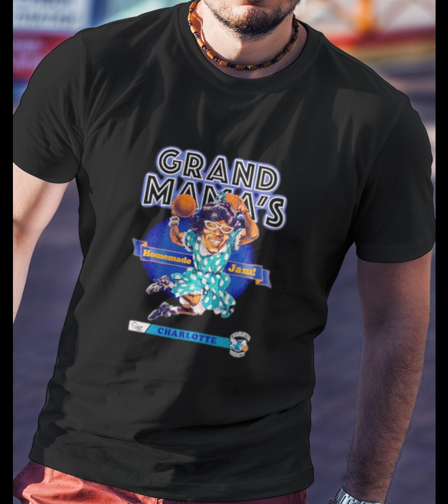 Grand Mama's Homemade Jam Charlotte Hornets T-Shirt