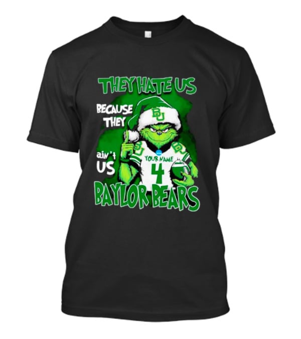 Grinch Santa Baylor Bears Football They Hate Us Because They Ain’t Us Custom Your Name And Number T-Shirt