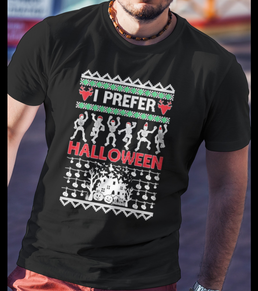 I Prefer Halloween Dancing Skeletons Ugly T-Shirt