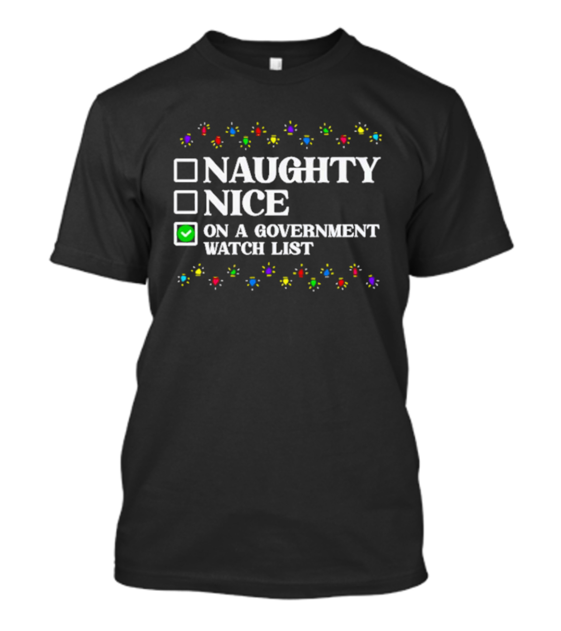 Naughty Nice On A Government Watch List Christmas Lights T-Shirt