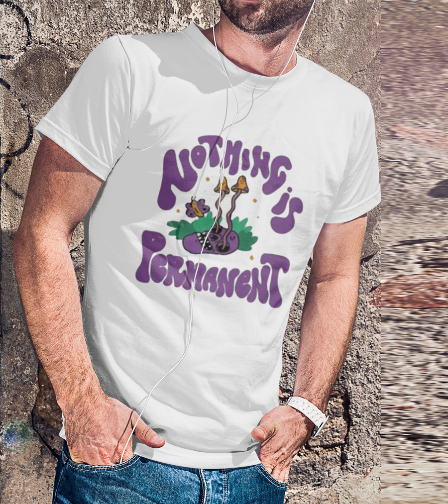 Nothing Is Permanent Psychedelic Skull And Mushrooms T-Shirt