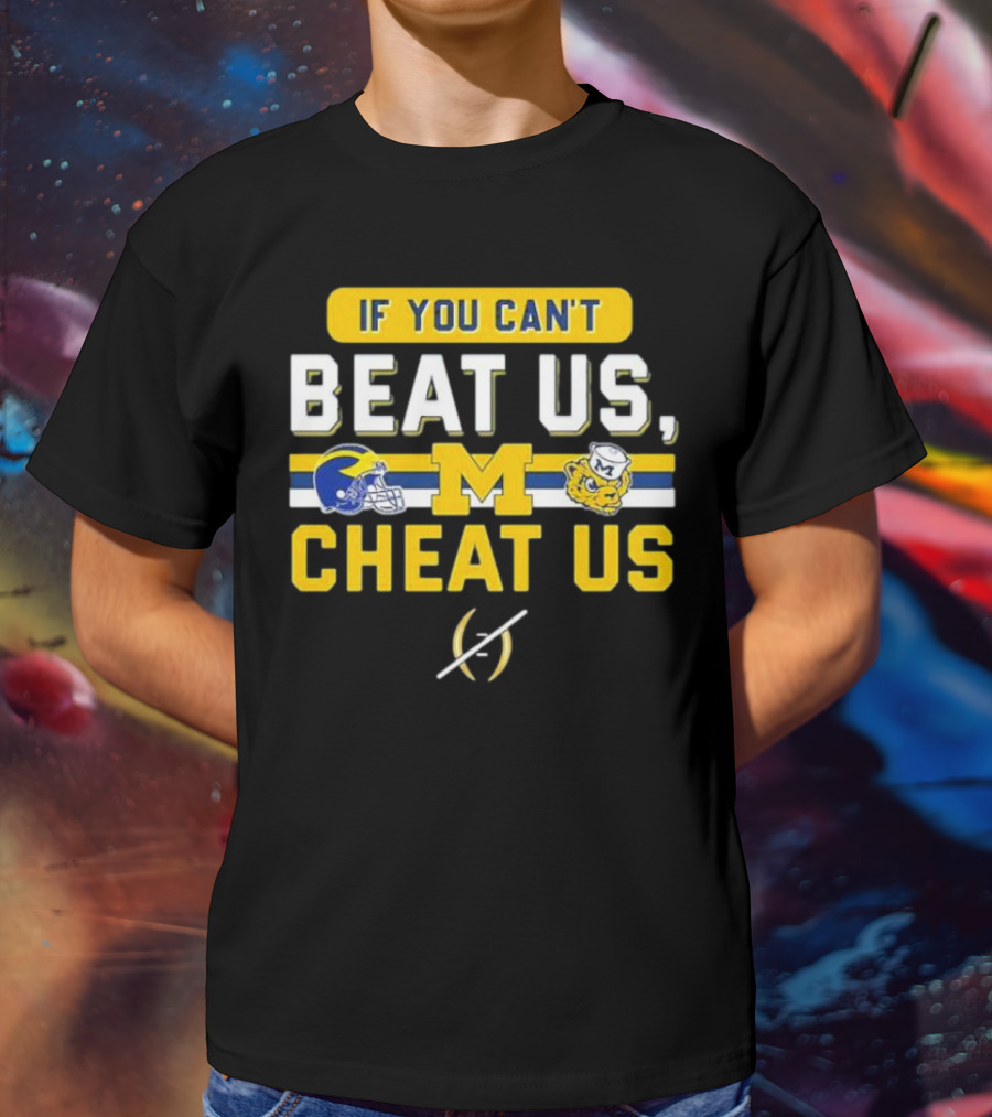If You Can't Beat Us Cheat Us Michigan Wolverines Helmet Logo And Mascot T-Shirt