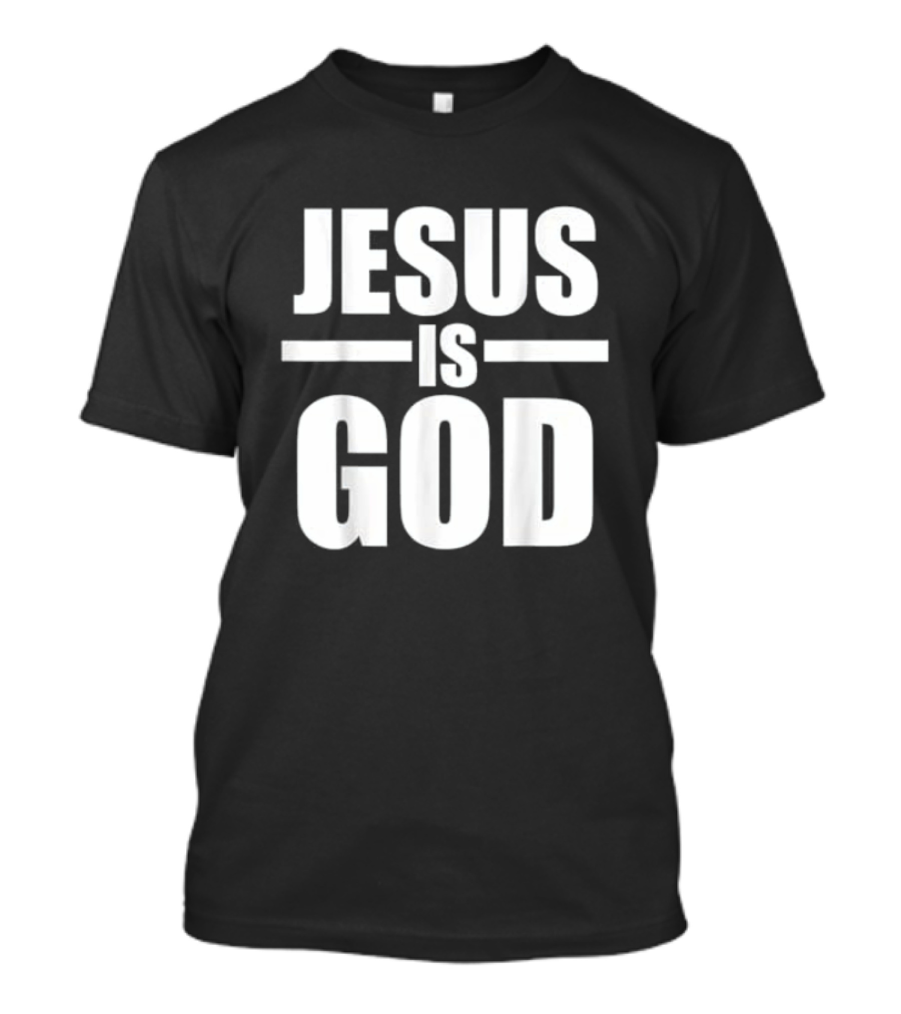 Jesus Is God Christian Faith T-Shirt