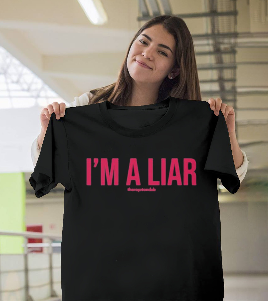 I'm A Liar The Royston Club T-Shirt