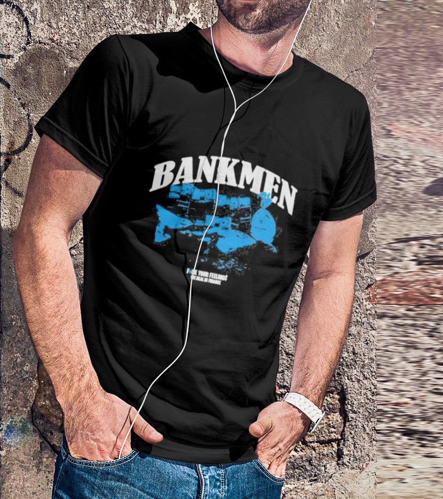 Bankmen World Wide We Deal In Finance T-Shirt