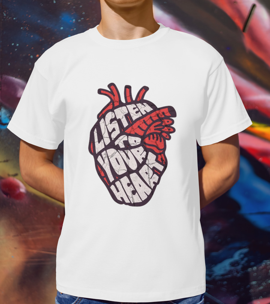 Listen To Your Heart Anatomical Heart T-Shirt