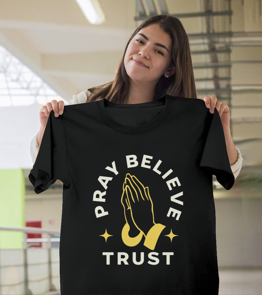 Pray Believe Trust Spiritual Hands And Stars T-Shirt