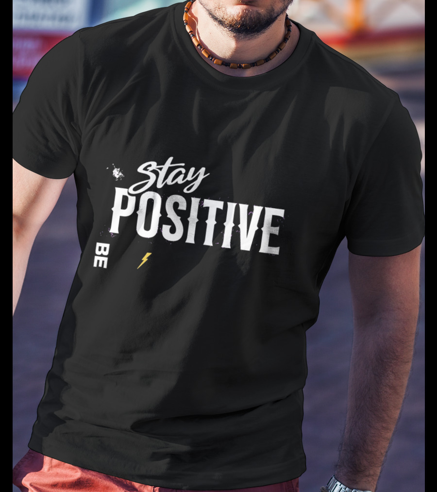 Stay Positive Be Powerful Lightning T-Shirt