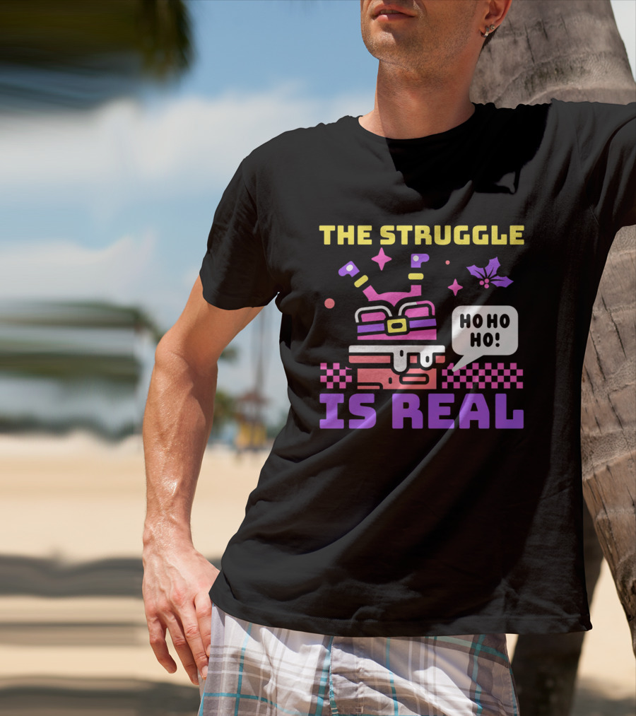 The Struggle Is Real Ho Ho Ho Santa Chimney Stuck T-Shirt