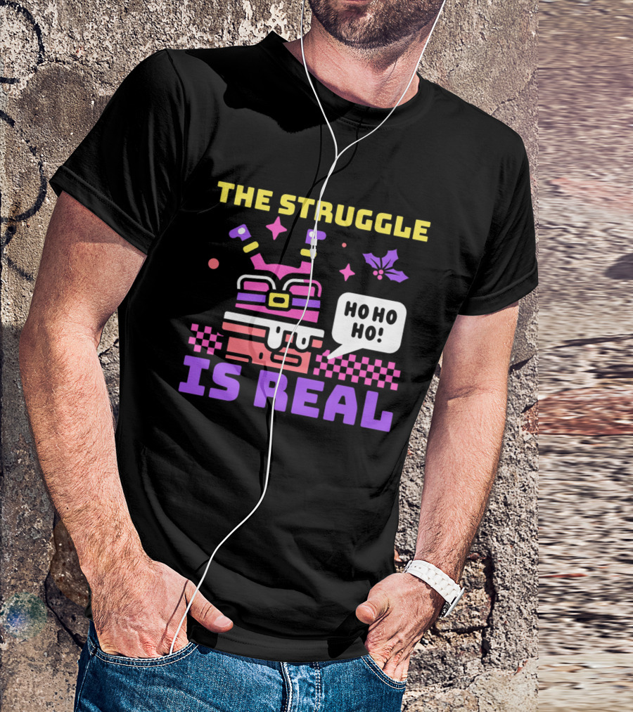 The Struggle Is Real Ho Ho Ho Santa Chimney Stuck T-Shirt