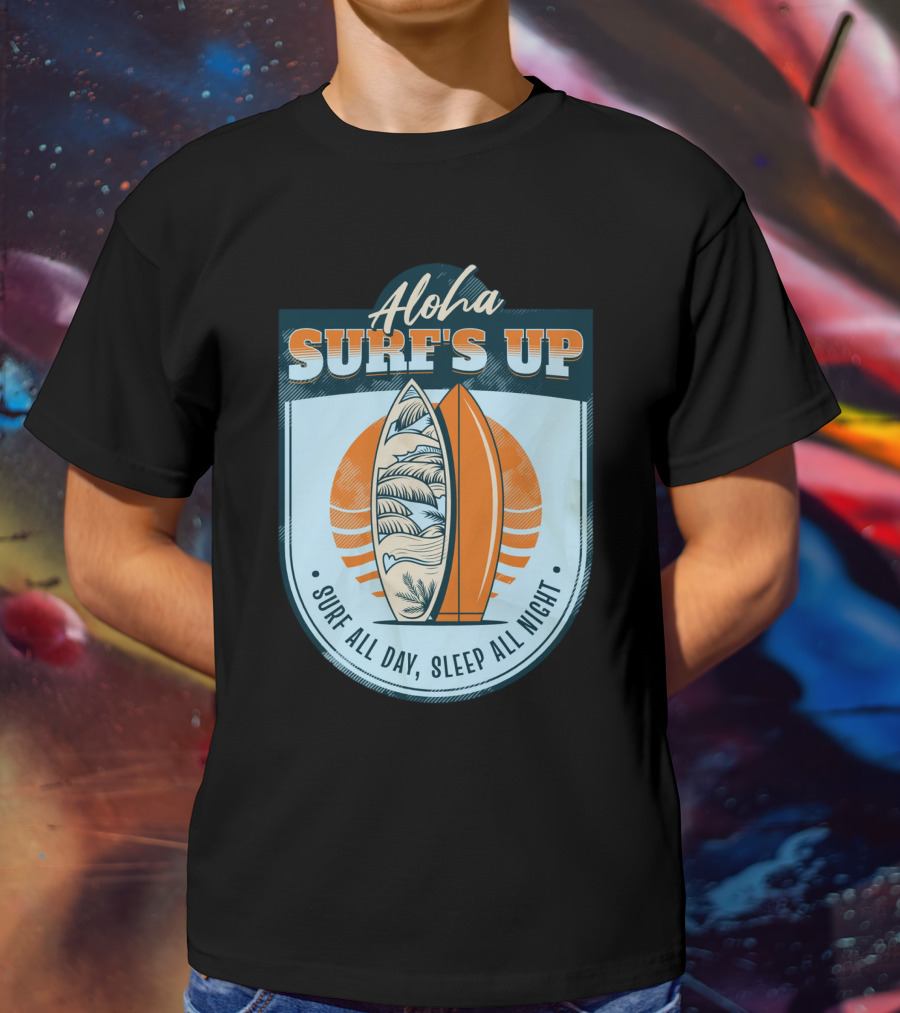 Aloha Surf's Up Surf All Day, Sleep All Night T-Shirt