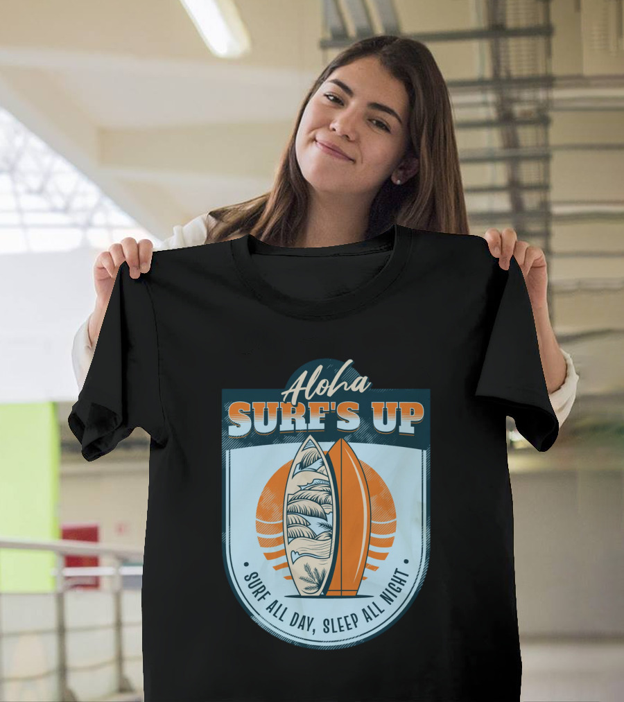Aloha Surf's Up Surf All Day, Sleep All Night T-Shirt
