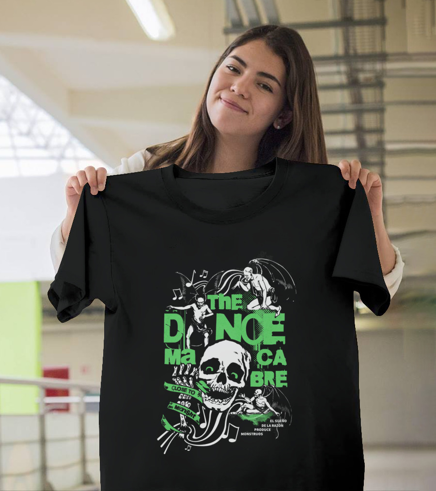 THE DANCE MACABRE EL SUEÑO DE LA RAZÓN PRODUCE MONSTRUOS CLOSE TO THE EDGE AND MIDNIGHT T-Shirt