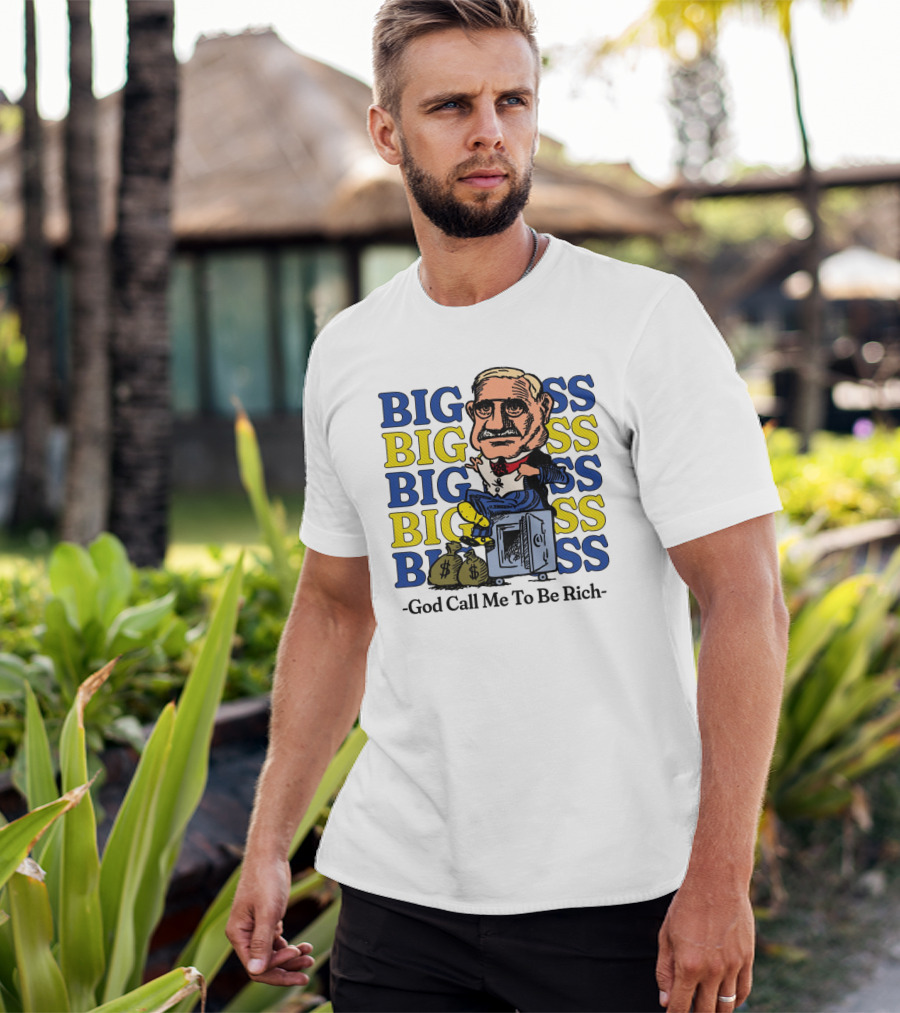 BIG BIG BIG BIG BOSS - God Call Me To Be Rich T-Shirt