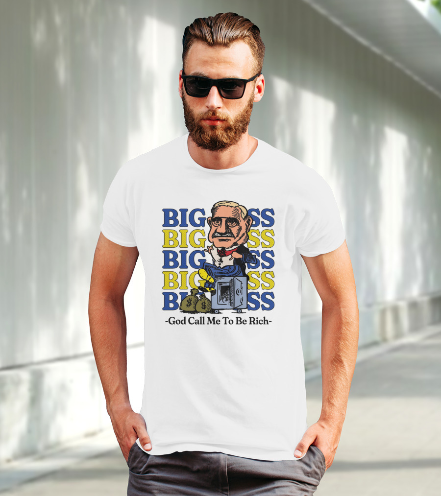 BIG BIG BIG BIG BOSS - God Call Me To Be Rich T-Shirt