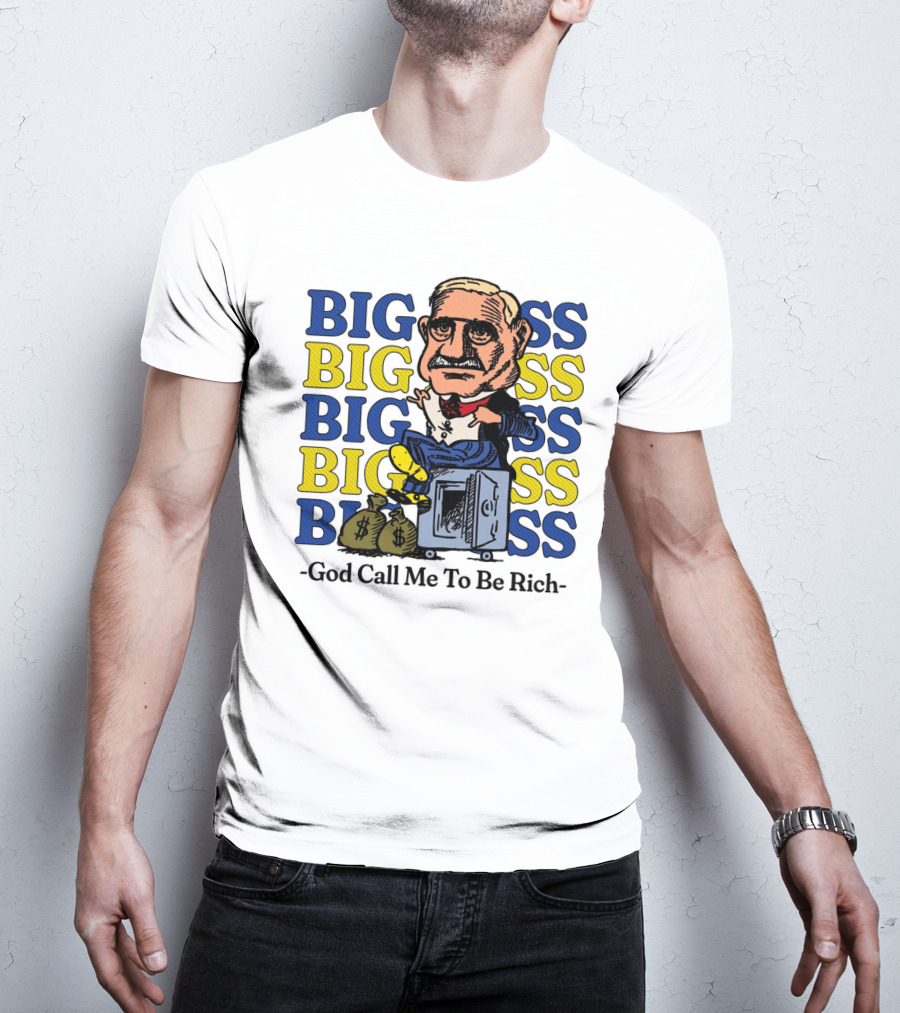 BIG BIG BIG BIG BOSS - God Call Me To Be Rich T-Shirt
