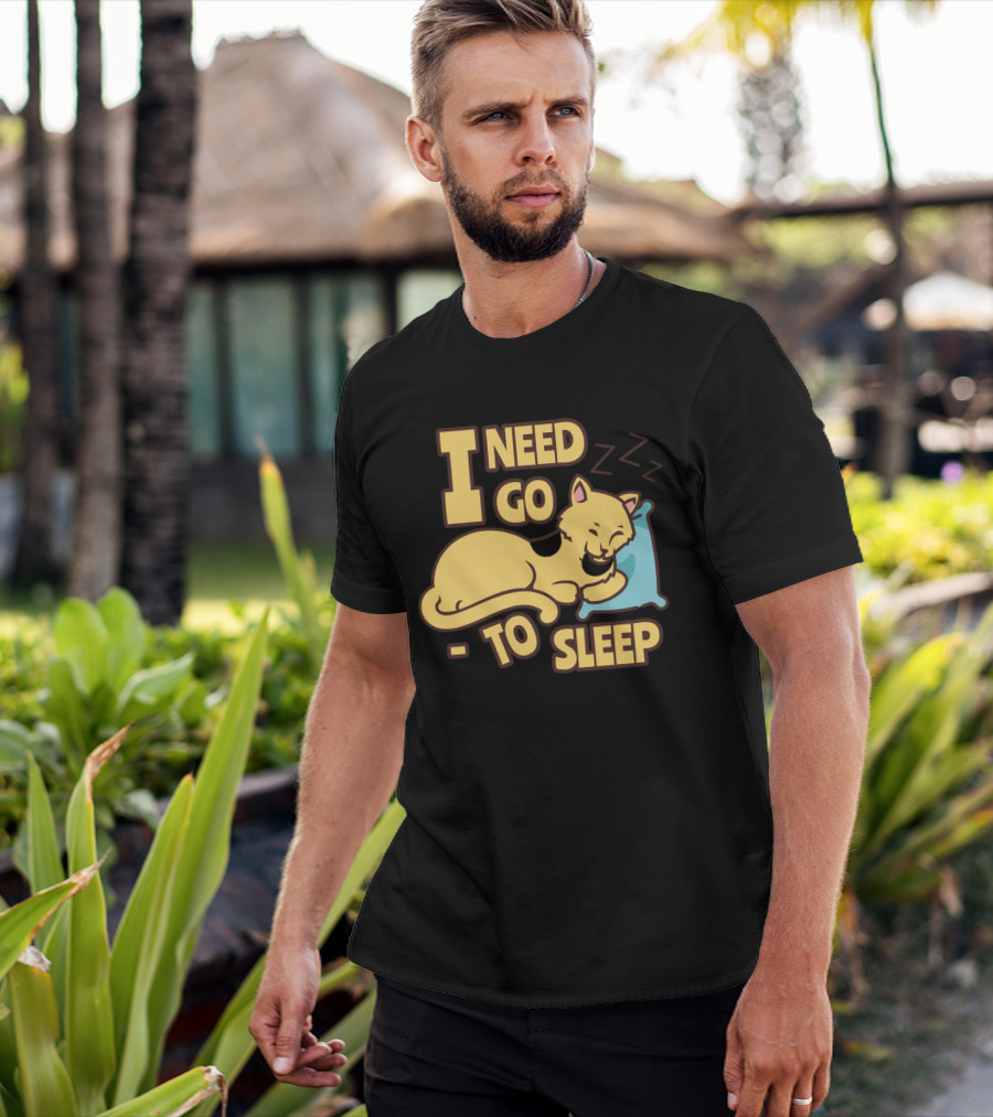 I Need Go To Sleep Cat Sweet Dreams Zzz T-Shirt