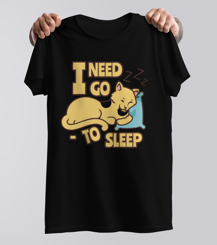 I Need Go To Sleep Cat Sweet Dreams Zzz T-Shirt