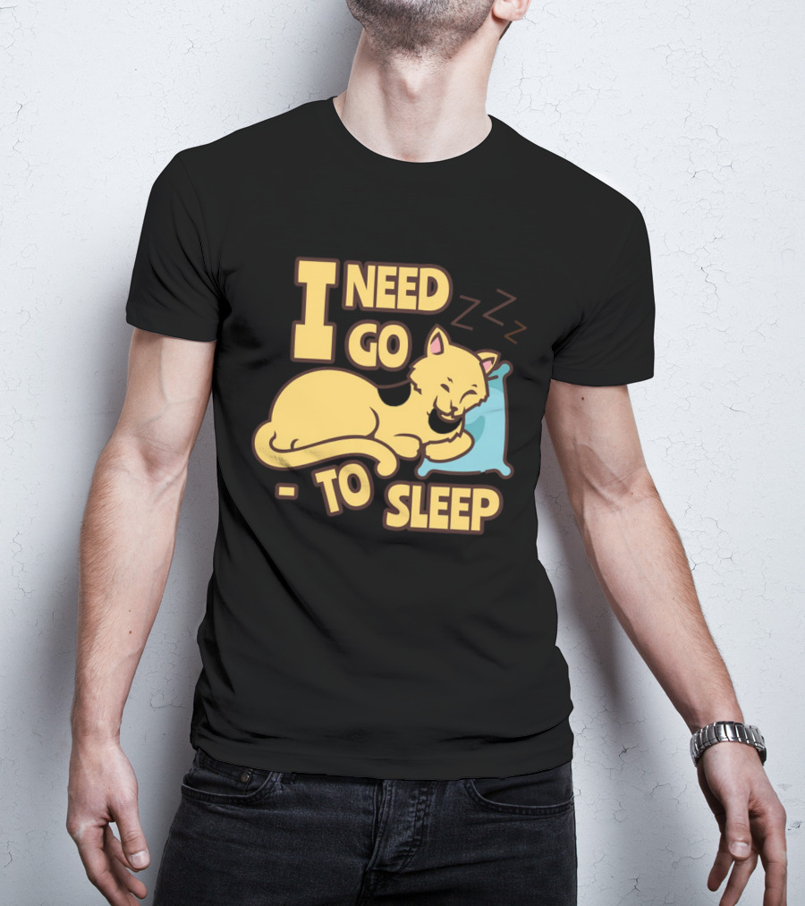 I Need Go To Sleep Cat Sweet Dreams Zzz T-Shirt