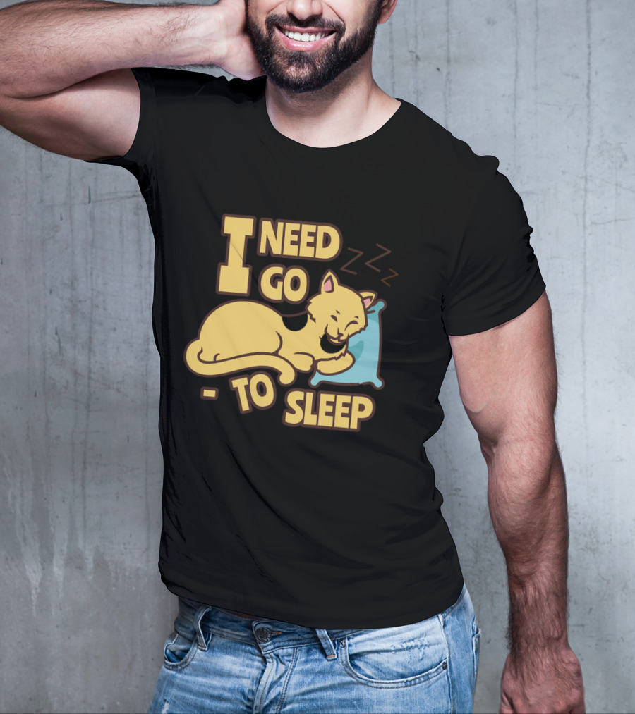 I Need Go To Sleep Cat Sweet Dreams Zzz T-Shirt