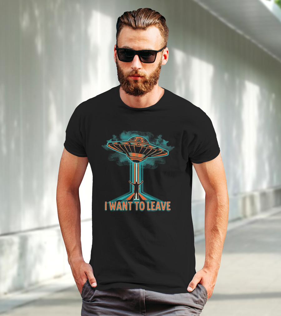 I Want To Leave UFO Beam Alien Abduction T-Shirt