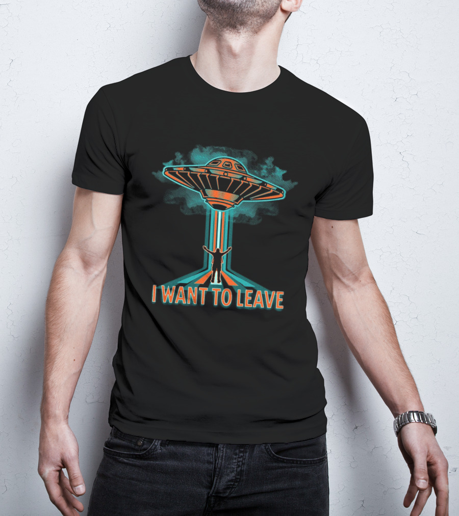 I Want To Leave UFO Beam Alien Abduction T-Shirt