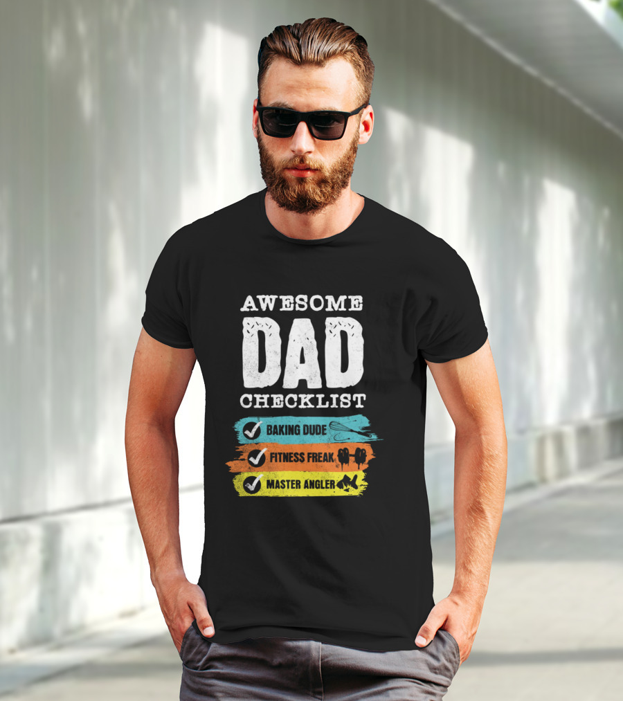 AWESOME DAD CHECKLIST BAKING DUDE FITNESS FREAK MASTER ANGLER T-Shirt