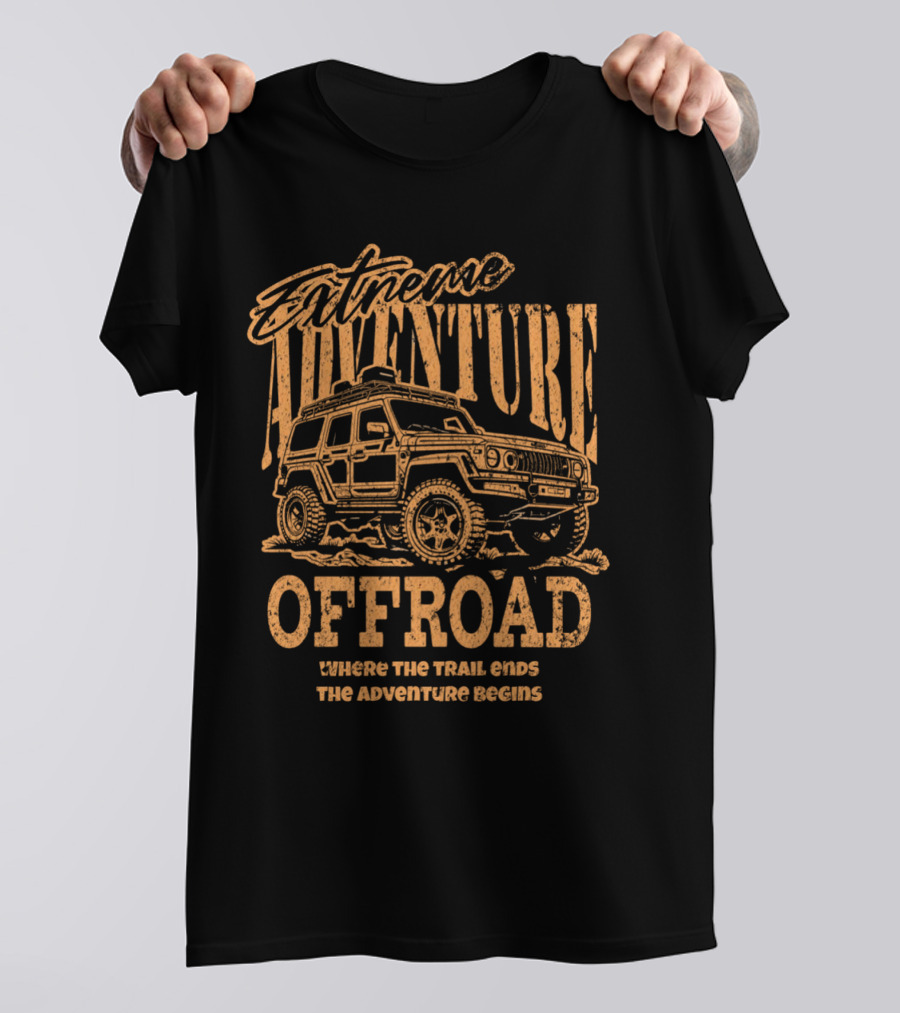 Extreme Adventure Offroad Where The Trail Ends The Adventure Begins T-Shirt