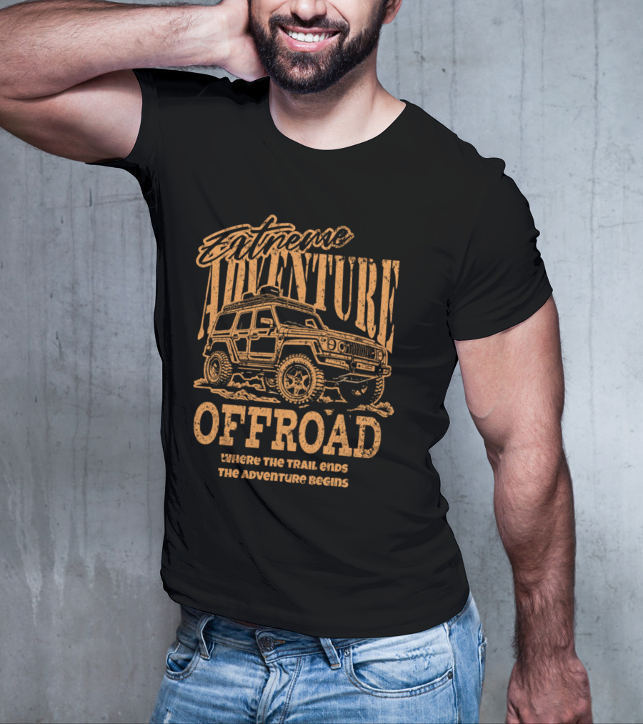Extreme Adventure Offroad Where The Trail Ends The Adventure Begins T-Shirt