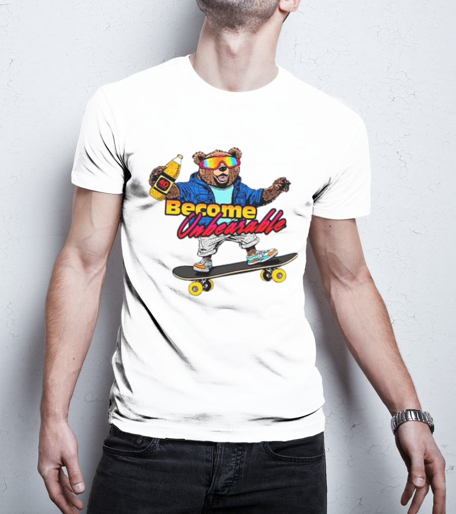 Become Unbearable Skateboard Bear With 40 Ounce T-Shirt