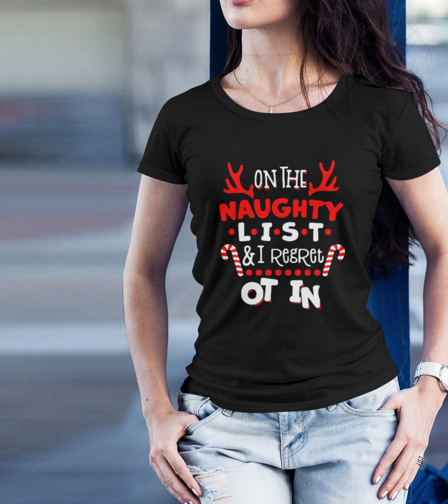 On The Naughty List And I Regret Nothing Christmas Candy Cane Antlers T-Shirt