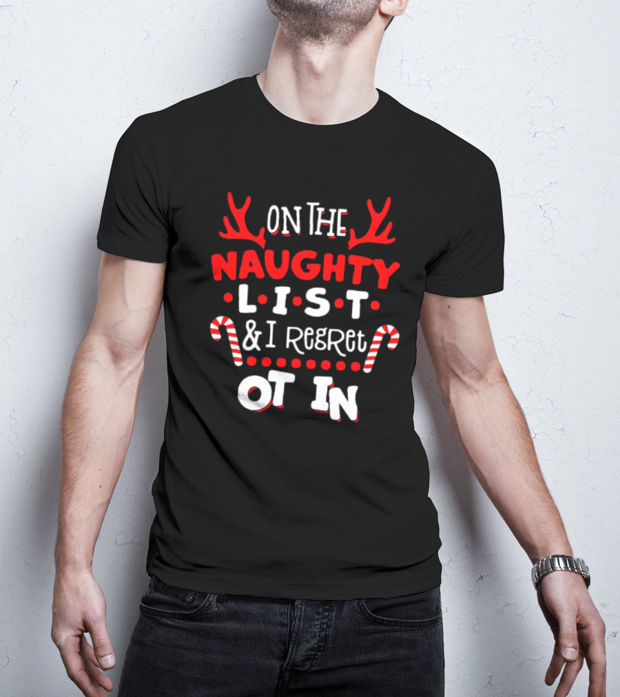 On The Naughty List And I Regret Nothing Christmas Candy Cane Antlers T-Shirt