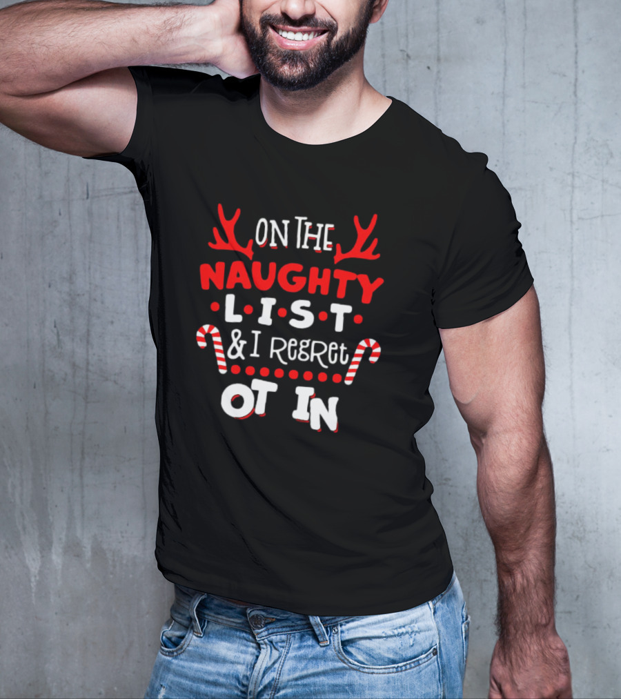 On The Naughty List And I Regret Nothing Christmas Candy Cane Antlers T-Shirt