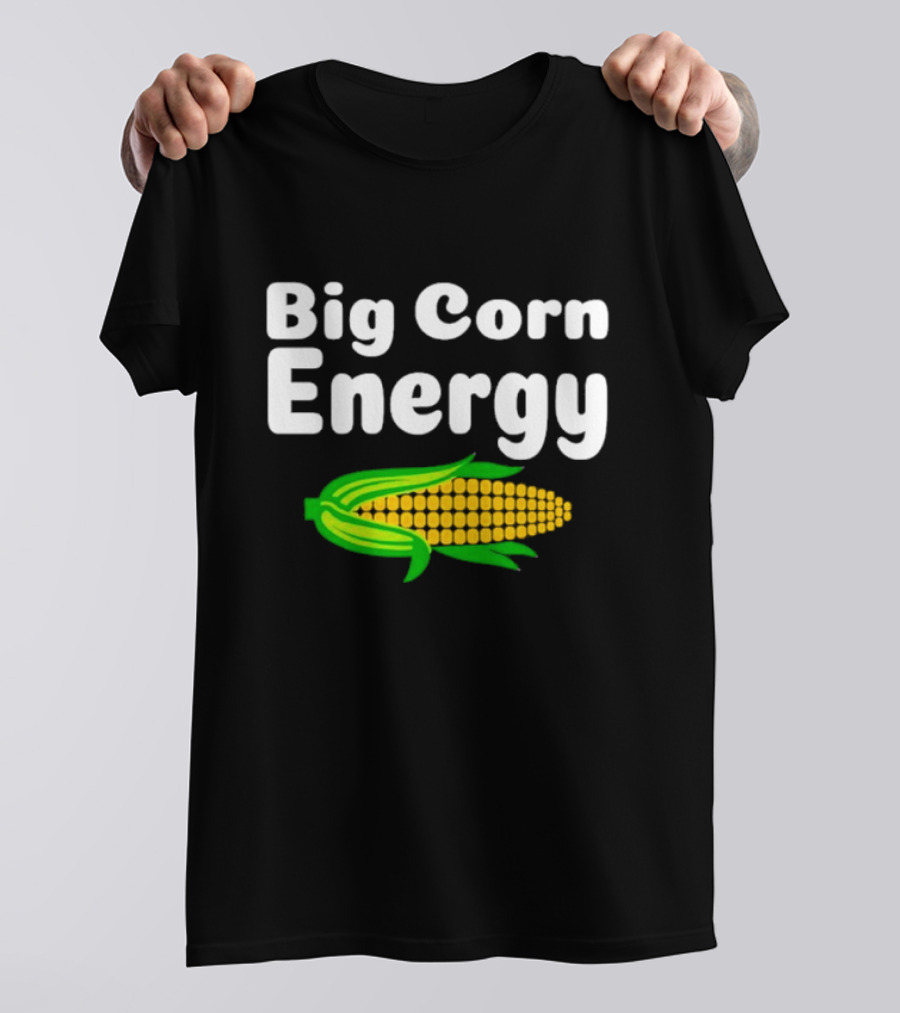 Big Corn Energy Bold Text And Bright Corn T-Shirt