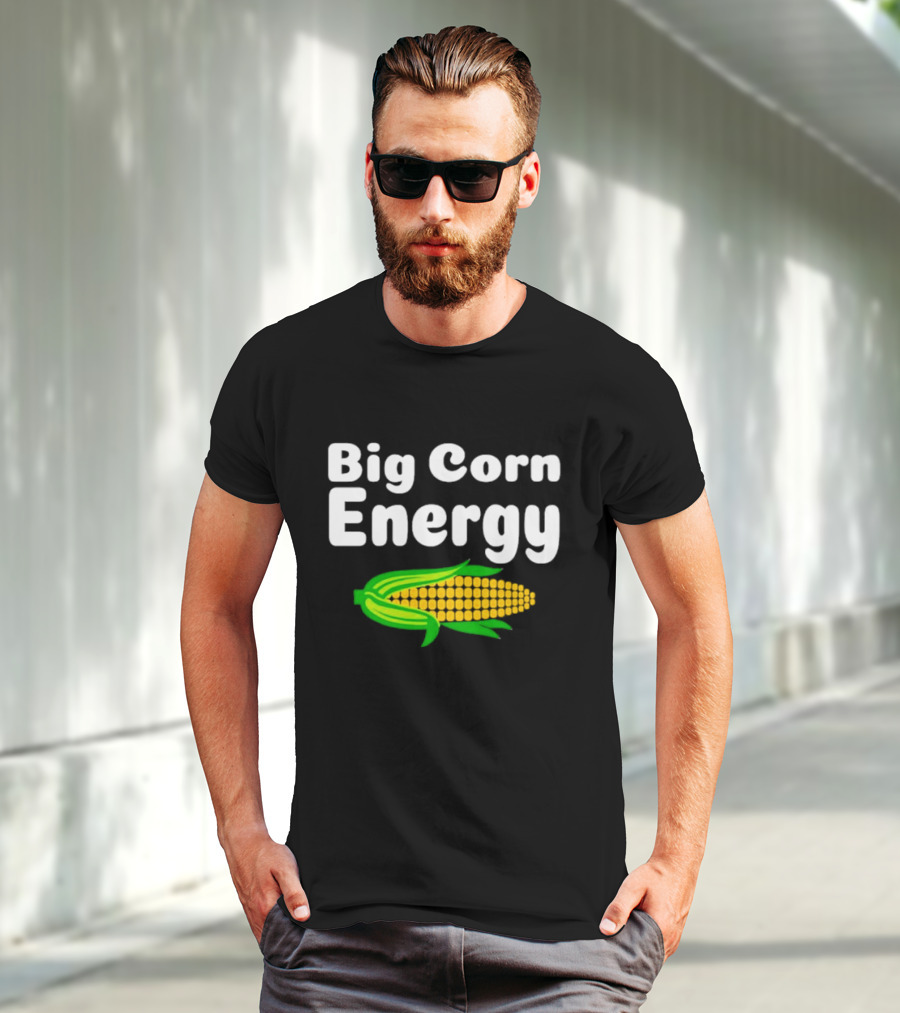 Big Corn Energy Bold Text And Bright Corn T-Shirt