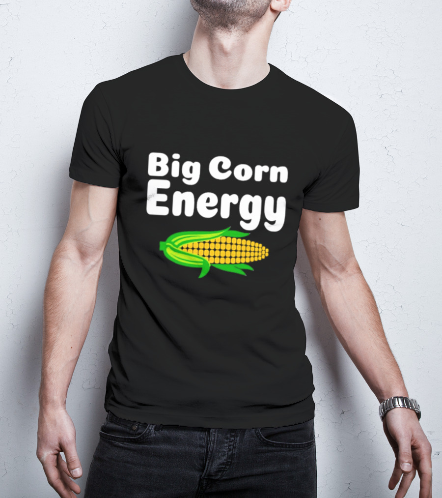 Big Corn Energy Bold Text And Bright Corn T-Shirt
