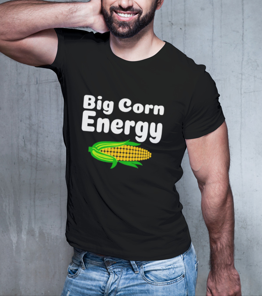 Big Corn Energy Bold Text And Bright Corn T-Shirt