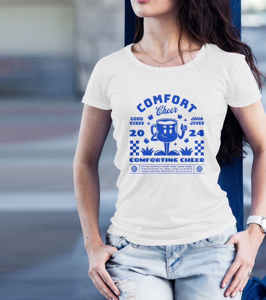 Comfort Cheer Good Vibes Java Jives Comforting Cheer T-Shirt