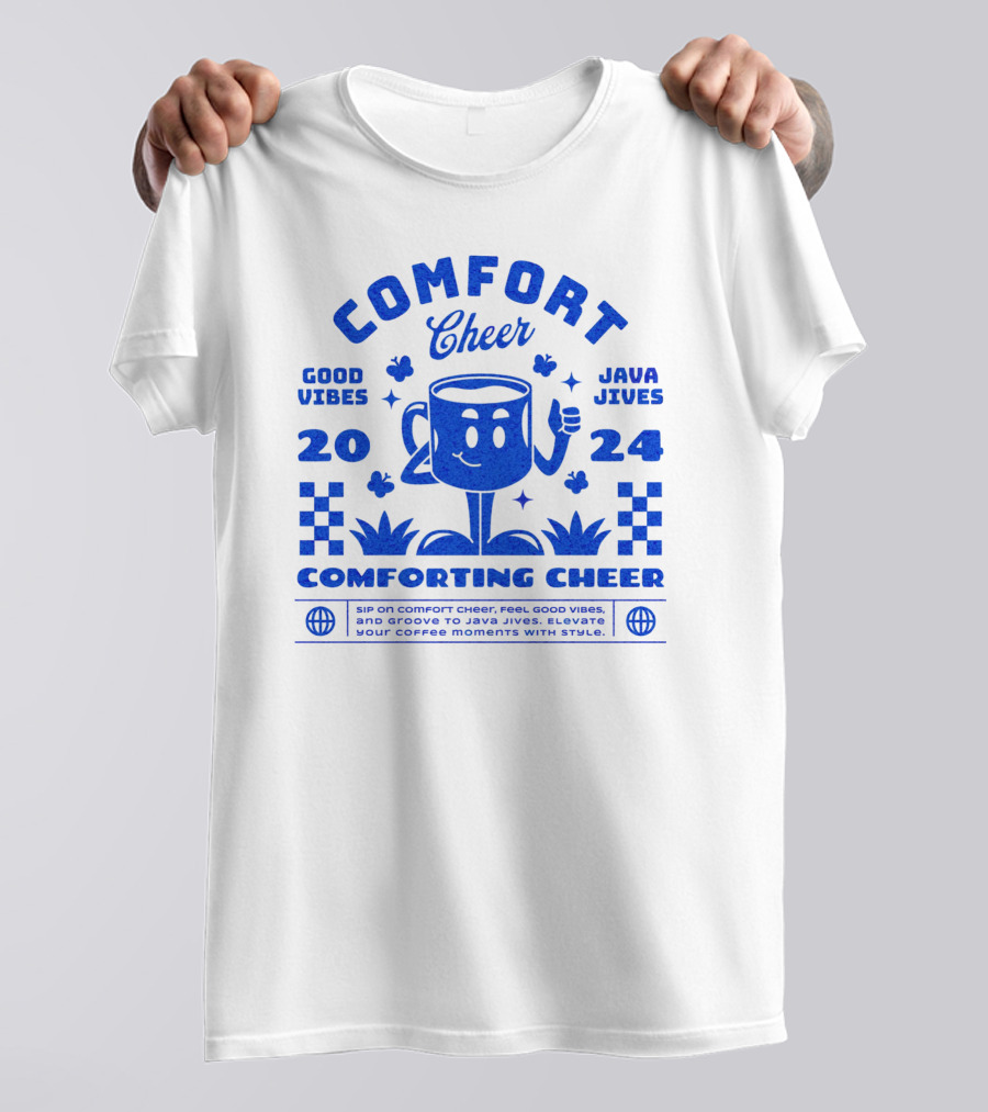 Comfort Cheer Good Vibes Java Jives Comforting Cheer T-Shirt