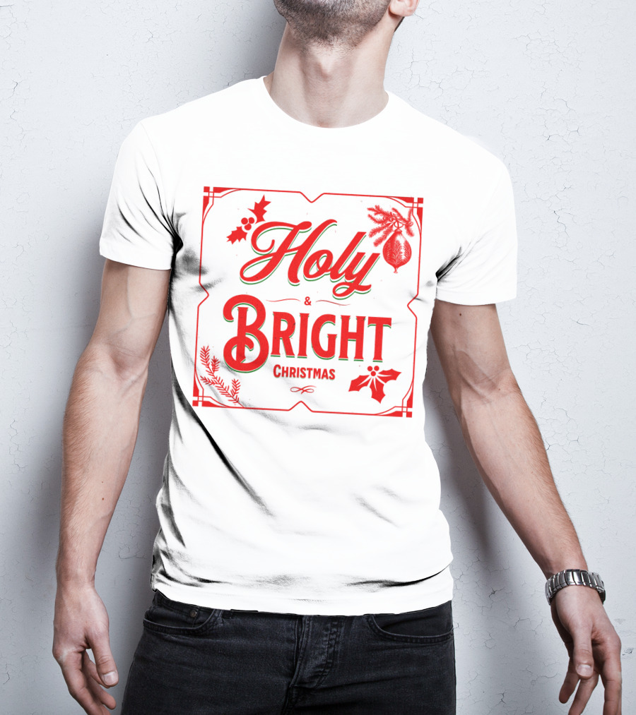 Holy And Bright Christmas T-Shirt