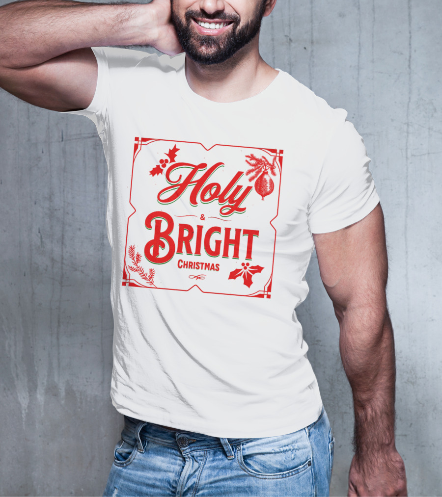 Holy And Bright Christmas T-Shirt