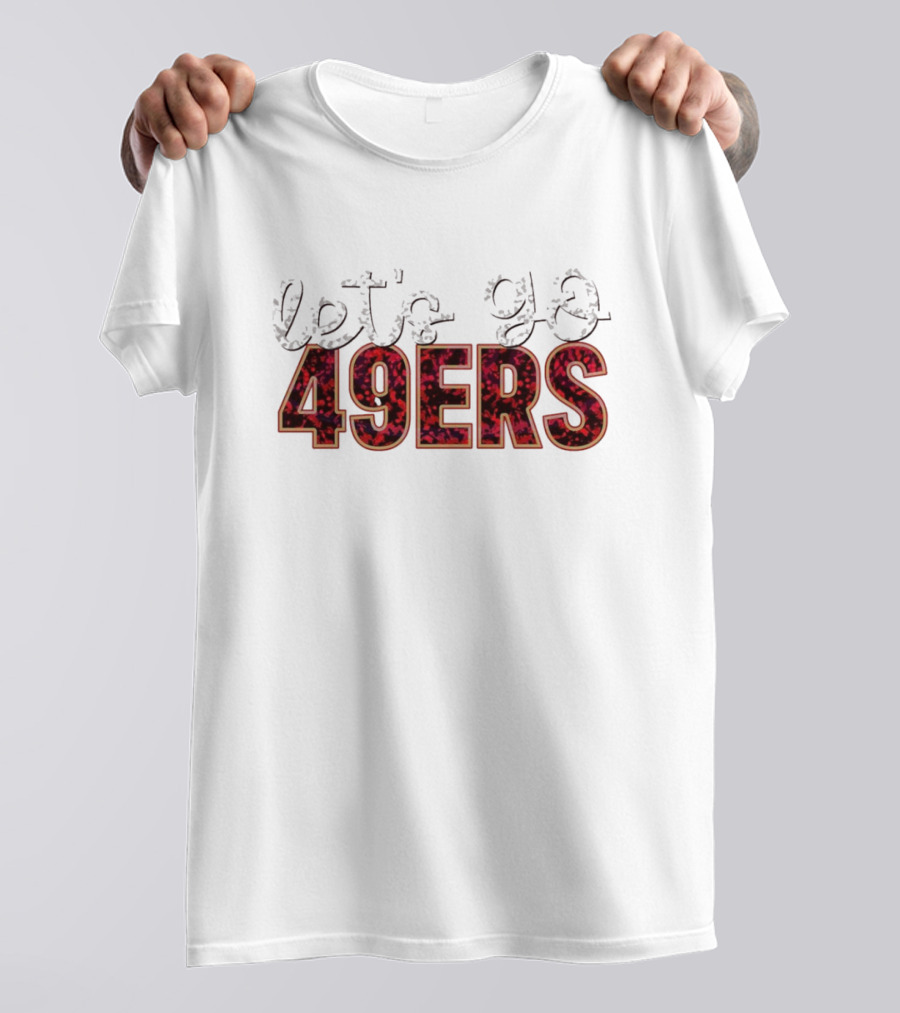 Let’s Go 49ers Football 49ERS T-Shirt