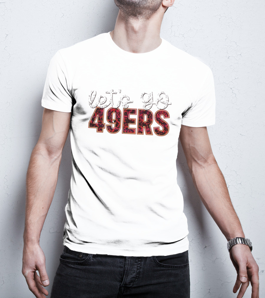 Let’s Go 49ers Football 49ERS T-Shirt