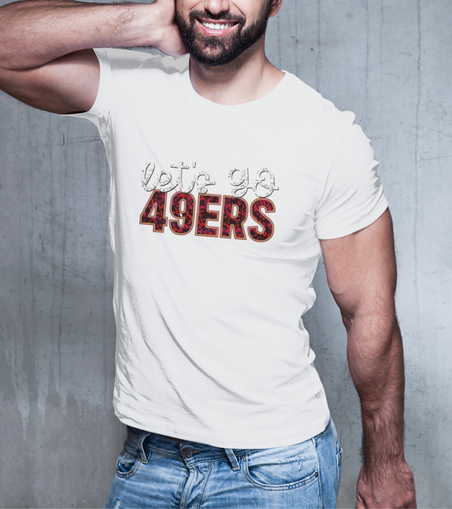 Let’s Go 49ers Football 49ERS T-Shirt