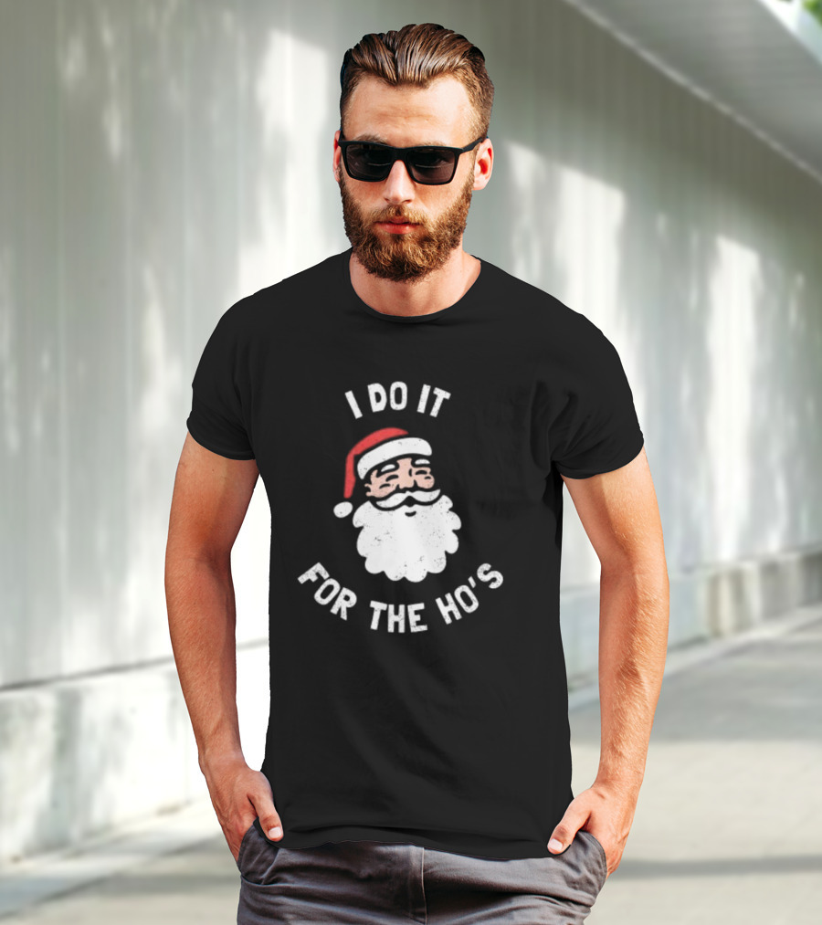 Merry Christmas Santa Claus I Do It For The Ho’s Santa Hat T-Shirt