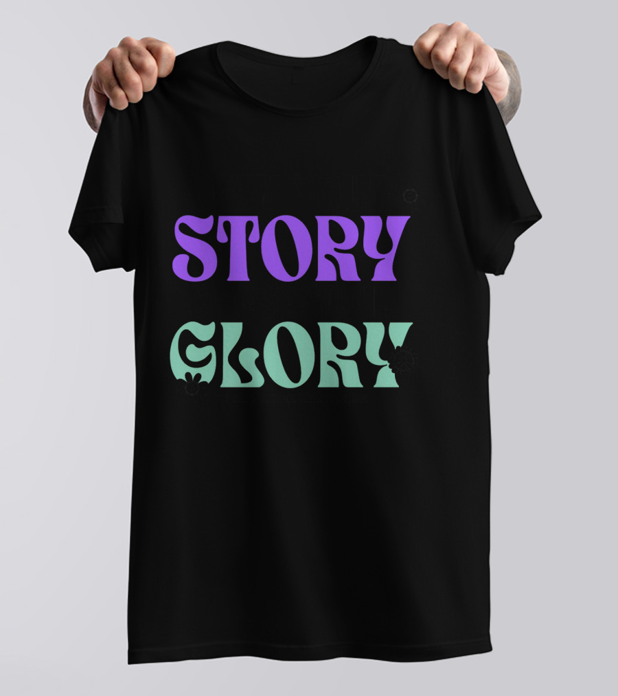OWN YOUR STORY CHASE YOUR GLORY YOU ARE STRONGER THAN YOU THINK T-Shirt